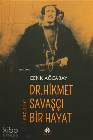 Dr. Hikmet Savaşçı Bir Hayat 1902-1971