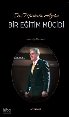 Dr. Mustafa Aydın Bir Eğitim Mucidi