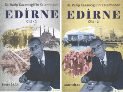Dr. Ratip Kazancıgil’in Kaleminden Edirne (2 cilt takım) | Ender Bilar