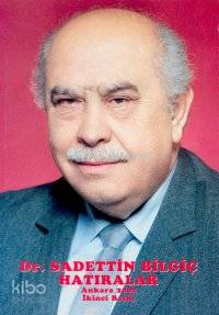 Dr. Saadettin Bilgiç´in Hatıraları