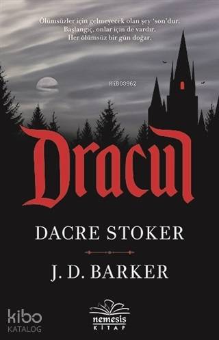Dracul; Ölümsüzler İçin Gelmeyecek olan Tek Şey" Son" dur. Başlangıç Onlar İçinde Vardır.