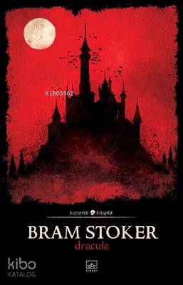 Dracula; Karanlık Kitaplık | Abraham Bram Stoker | İthaki Yayınları