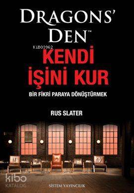Dragons' Den Kendi İşini Kur; Bir Fikri Paraya Dönüştürmek