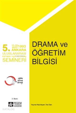 Drama ve Öğretim Bilgisi; 5.Ankara Uluslararası Eğitimde Yaratıcı Dram