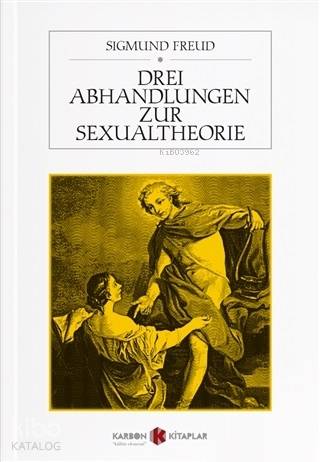 Drei Abhandlungen Zur Sexualtheorie | Sigmund Freud | Karbon Kitaplar