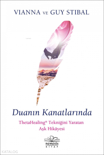 Duanın Kanatlarında; ThetaHealing Tekniğini Yaratan Aşk Hikayesi | Via
