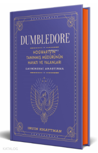 Dumbledore: Hogwarts'ın Tanınmış Müdürünün Hayatı ve Yalanları ;Gayrir