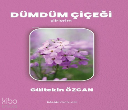 Dümdüm Çiçeği;Şiirlerim