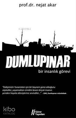 Dumlupınar; Bir İnsanlık Görevi | Nejat Akar | Gürer Yayınları
