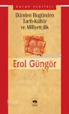 Dünden Bugünden - Tarih-kültür ve Milliyetçilik | Erol Güngör | Ötüken