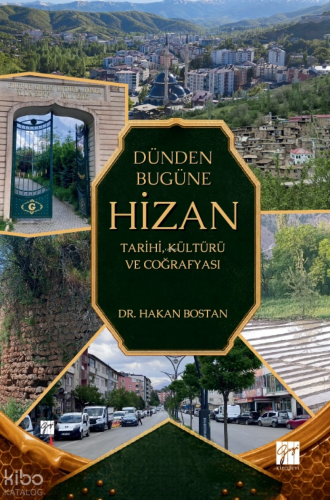 Dünden Bugüne Hizan: Tarihi, Kültürü ve Coğrafyası