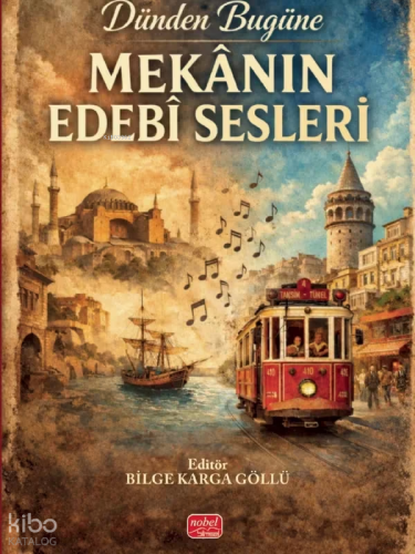Dünden Bugüne Mekanın Edebi Sesleri | Kolektif | Nobel Bilimsel Eserle