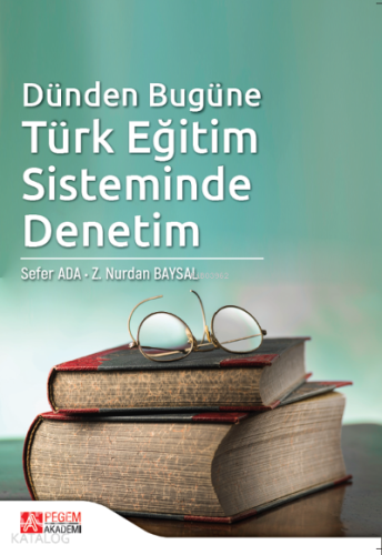 Dünden Bugüne Türk Eğitim Sisteminde Denetim | Sefer Ada | Pegem Akade