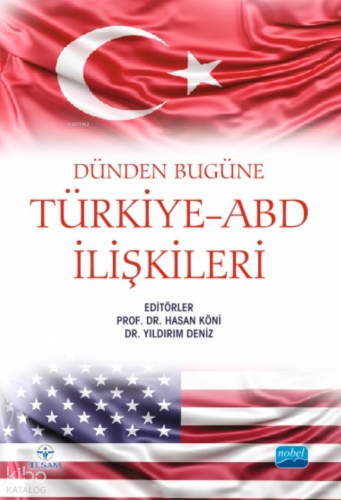 Dünden Bugüne Türkiye-ABD İlişkileri