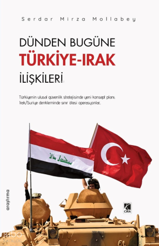Dünden Bugüne Türkiye-Irak İlişkileri
