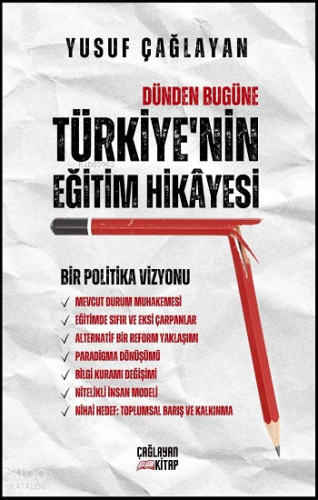 Dünden Bugüne Türkiye’nin Eğitim Hikayesi;Bir Politika Vizyonu