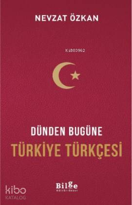 Dünden Bugüne Türkiye Türkçesi