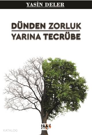 Dünden Zorluk; Yarına Tecrübe