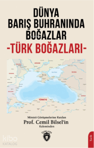 Dünya Barış Buhranında Boğazlar (Türk Boğazları)