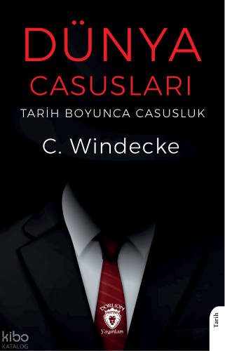 Dünya Casusları ;Tarih Boyunca Casusluk