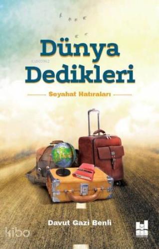 Dünya Dedikleri; Seyahat Hatıraları