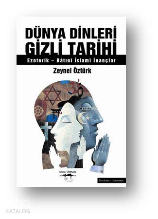 Dünya Dinleri Gizli Tarihi; Ezoterik - Bâtınî İslamî İnançlar