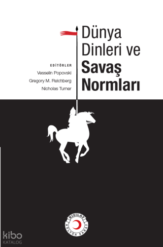 Dünya Dinleri ve Savaş Normları | Kolektif | Türk Kızılay Kültür ve Sa