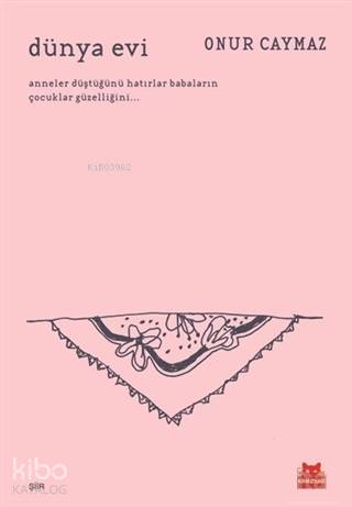 Dünya Evi | Onur Caymaz | Kırmızıkedi Yayınevi