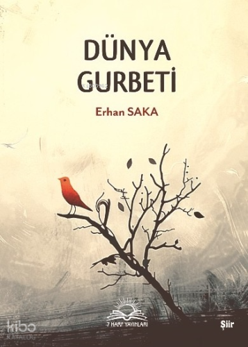 Dünya Gurbeti | Erhan Saka | 7 Harf Yayınları