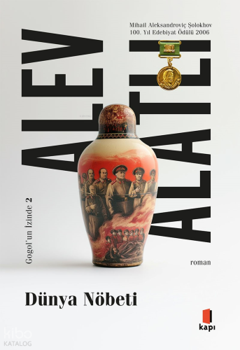 Dünya Nöbeti;Gogol’ün İzinde II | Alev Alatlı | Kapı Yayınları