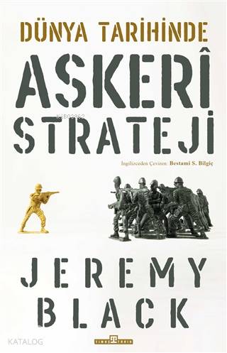 Dünya Tarihinde Askeri Strateji | Jeremy Black | Timaş Tarih
