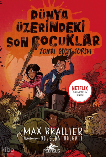Dünya Üzerindeki Son Çocuklar;Zombi Geçit Töreni - 2. Kitap | Max Bral