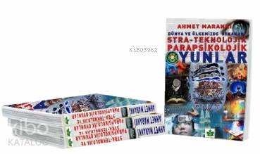 Dünya ve Ülkemizde Oynanan Stra-Teknolojik; Parapsikolojik Oyunlar