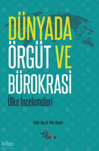 Dünyada Örgüt ve Bürokrasi;Ülke İncelemeleri | Kolektif | Orion Kitabe
