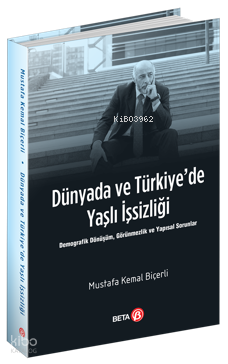Dünyada ve Türkiye’de Yaşlı İşsizliği