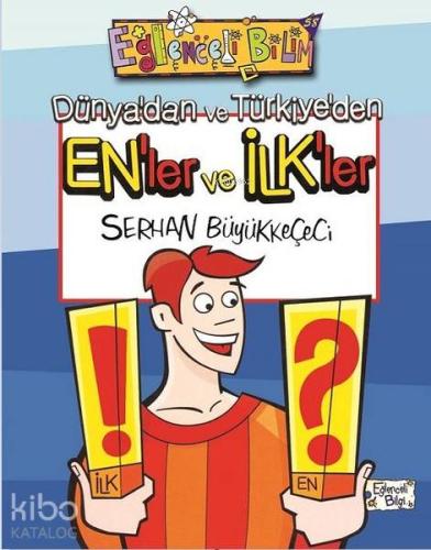 Dünya'dan ve Türkiye'den En'ler ve İlk'ler