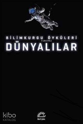 Dünyalılar; Bilimkurgu Öyküleri | Derleme | İletişim Yayınları