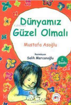 Dünyamız Güzel Olmalı