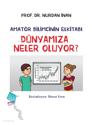 Dünyamıza Neler Oluyor? - Amatör Bilimcinin Elkitabı