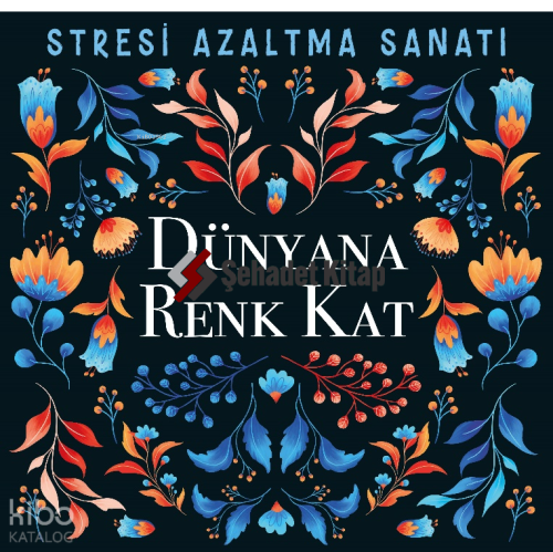Dünyana Renk Kat;Stresi Azaltma Sanatı | Kolektif | Nesil Yayınları