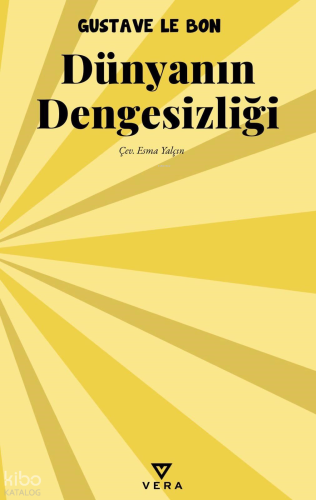 Dünyanın Dengesizliği | Gustave Le Bon | Vera Kitap Yayınları