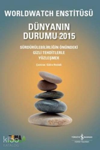 Dünyanın Durumu 2015; Sürdürülebilirliğin Önündeki Gizli Tehditlerle Yüzleşmek
