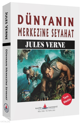 Dünyanın Merkezine Seyahat | Jules Verne | Katip Yayınevi