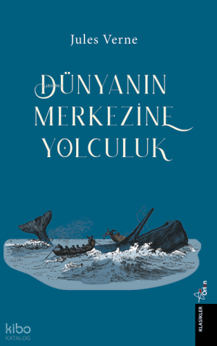 Dünya'nın Merkezine Yolculuk | Jules Verne | Orion Kitabevi