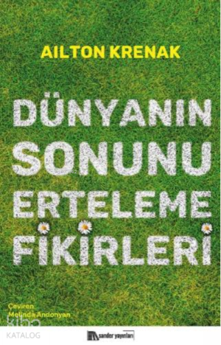 Dünyanın Sonunu Erteleme Fikirleri