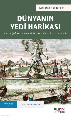 Dünyanın Yedi Harikası;Antik Çağ'ın Efsanevi Sanat Eserleri ve Yapıları