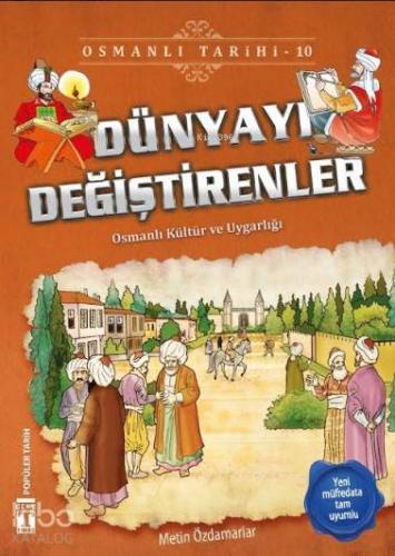 Dünyayı Değiştirenler; Osmanlı Tarihi, 9+ Yaş | Metin Özdamarlar | Gen