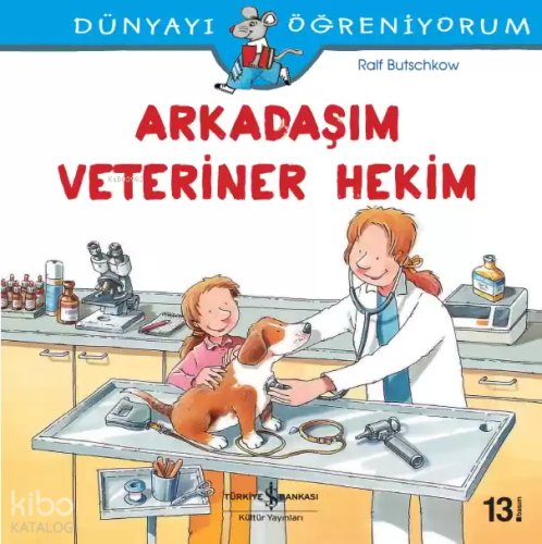 Dünyayı Öğreniyorum - Arkadaşım Veteriner Hekim | Ralf Butschkow | Tür