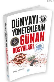 Dünyayı Yönetenlerin Günah Dosyaları