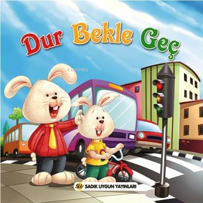 Dur! Bekle, Geç | Kolektif | Sadık Uygun Yayınları